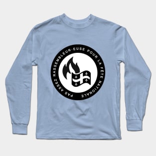 Pas assez rassembleur·euse pour la fête nationale Long Sleeve T-Shirt